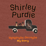 Shirley Purdie: My Story Ngaginybe Jarragbe