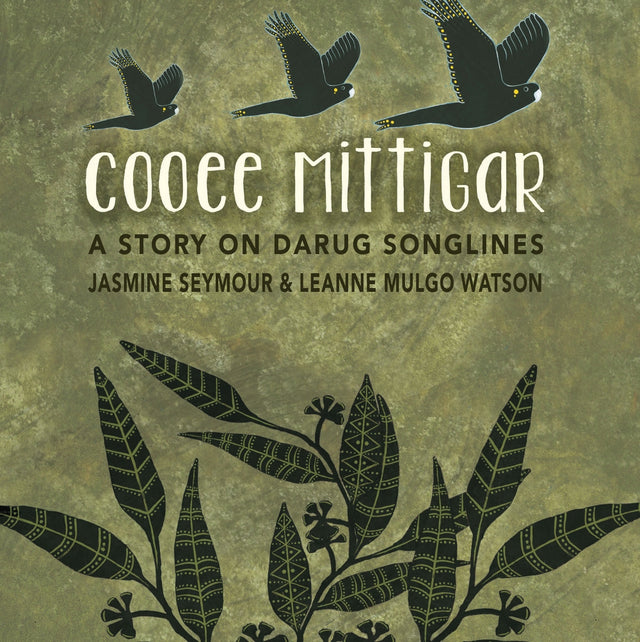 Cooee Mittigar: A Story of Darug Songlines