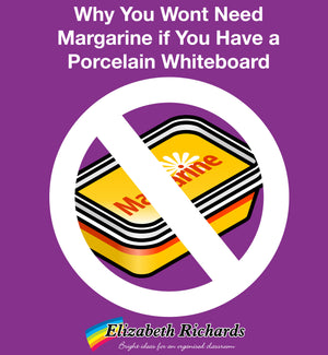 Why You Won't Need Margarine If You Have a Porcelain Whiteboard